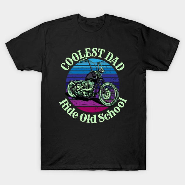 Coolest dad Ride old school T-Shirt by Lekrock Shop